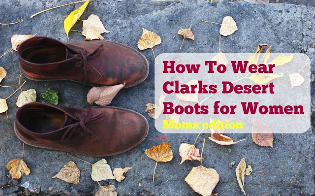 Besættelse Blueprint Dripping How To Wear Clarks Desert Boots for Moms – Things We Do Blog