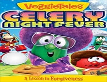 مشاهدة فيلم الانيميشن والكوميديا VeggieTales: Celery Night Fever 2014 مترجم مشاهدة اون لاين علي اكثر من سيرفر 1