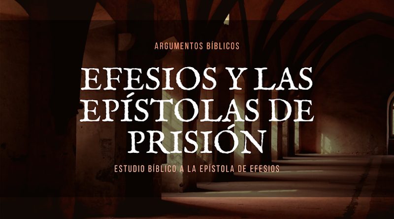 EFESIOS Y LAS EPÍSTOLAS DE PRISIÓN