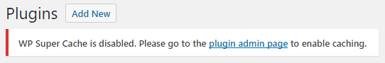 Wp Super Cache ถูกปิดใช้งาน  โปรดไปที่หน้าผู้ดูแลระบบปลั๊กอินเพื่อเปิดใช้งานการแคช