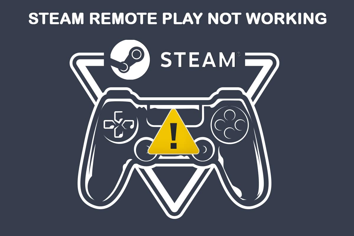 Arreglar Steam Remote Play que no funciona en Windows 10