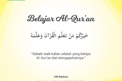 Sebaik Baiknya Kalian Adalah Yang Mempelajari Al Quran