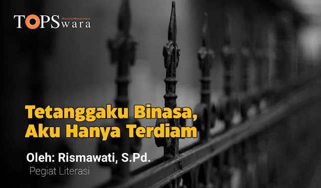 Tetanggaku Binasa, Aku Hanya Terdiam