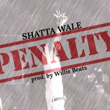 [Music] Shatta Wale – Penalty (Prod By Willis Beatz)