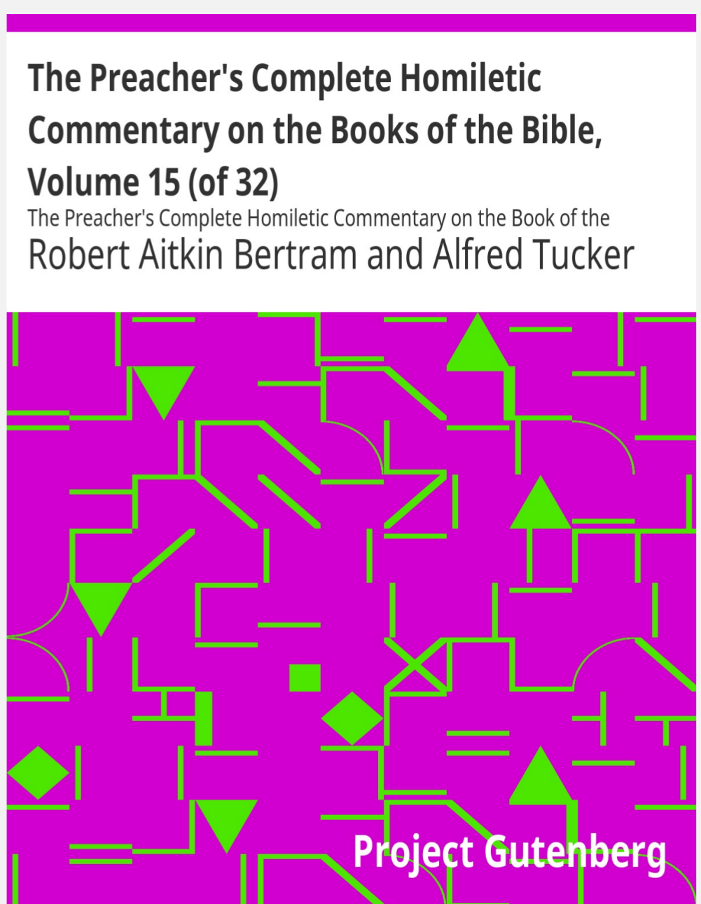 THE PREACHER'S COMPLETE HOMILETIC COMMENTARY ON THE BOOKS OF THE BIBLE BY ROBERT AITKIN AND ALFRED TUCKER
