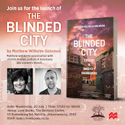 Join author Matthew Wilhelm-Solomon in conversation with Christa Kuljian for the Joburg launch of 'The Blinded City' on July 20.