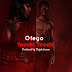 Listen: Ofego Releases New Song - Touchi Touchi