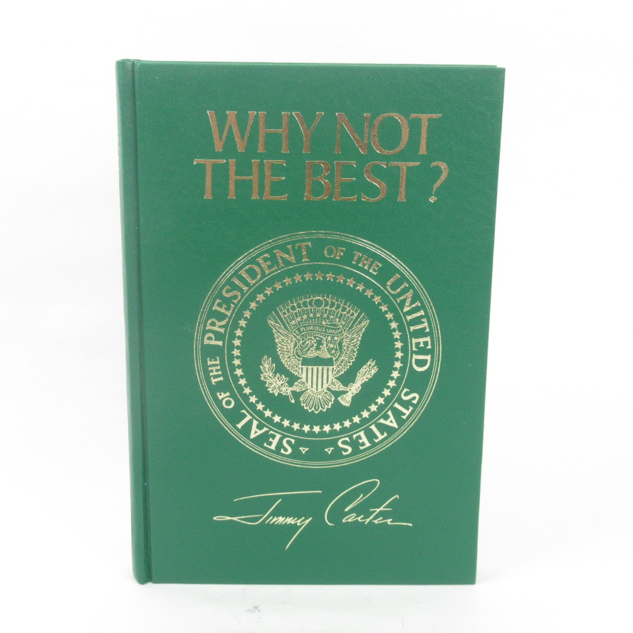 Jimmy Carter Signed 'Why Not The Best?' Presidential Edition Book