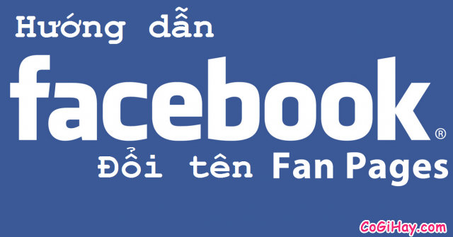 Hướng dẫn đổi tên Fanpage Facebook
