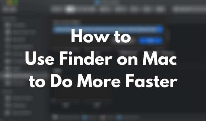 Как использовать Finder на Mac, чтобы делать больше быстрее