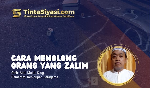 Cara Menolong Orang yang Zalim