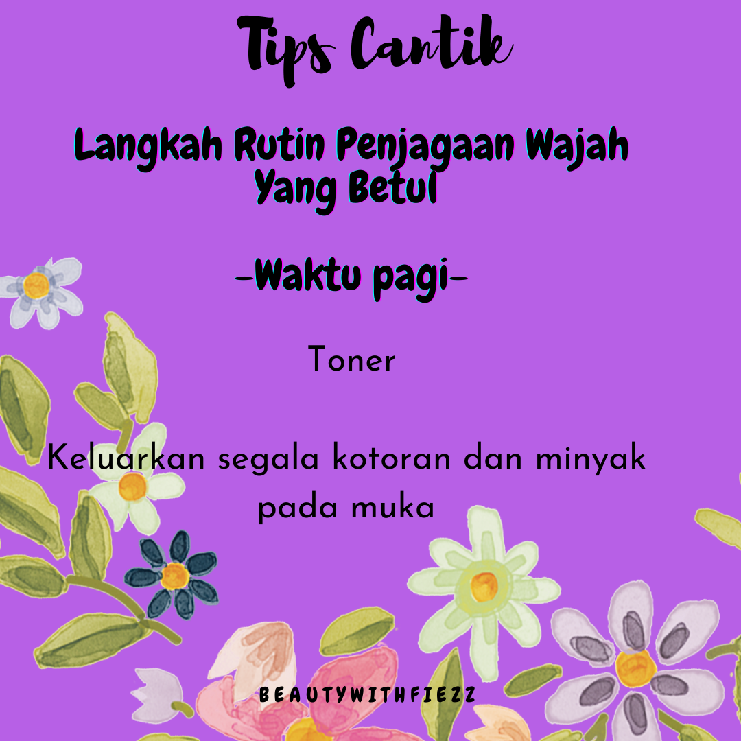 langkah penjagaan muka,rutin harian penjagaan muka, cuci muka waktu pagi, sunscreen