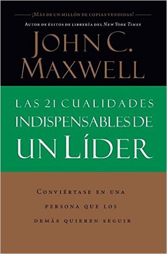 L.D, Las 21 cualidades indispenzables del lider. John C. Maxwel