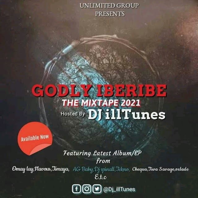 [Mixtape]Dj illTunes - Godly Iberibe The Mixtape 2021