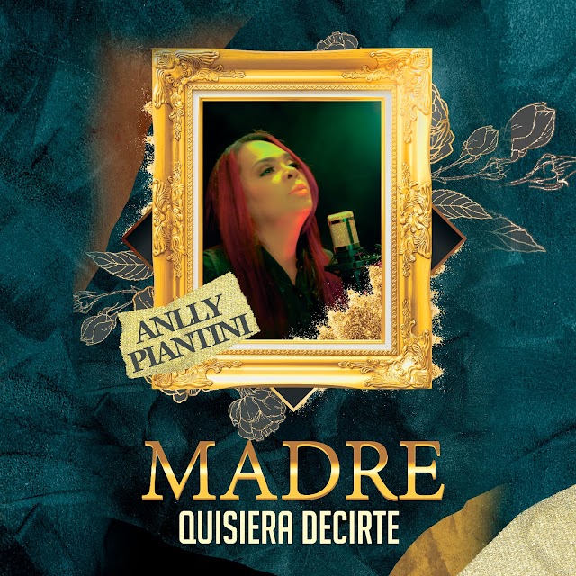 "Madre Quisiera Decirte": nuevo tema de Anlly Piantini