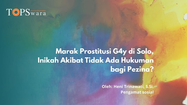 Marak Prostitusi G4y di Solo, Inikah Akibat Tidak Ada Hukuman bagi Pezina?