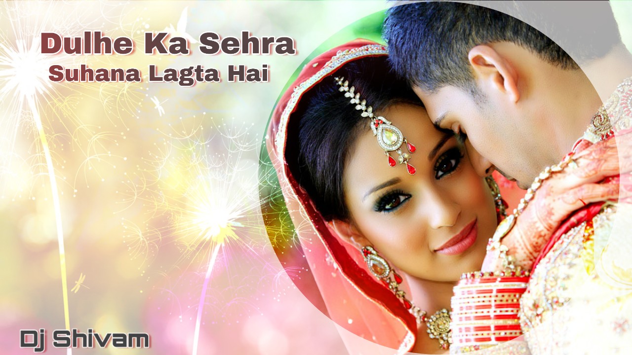 Dulhe Ka Sehra Suhana Lagta Hai House Mix Dj Shivam Dulhe Ka Sehra Suhana Lagta Hai House Mix Dj Shivam