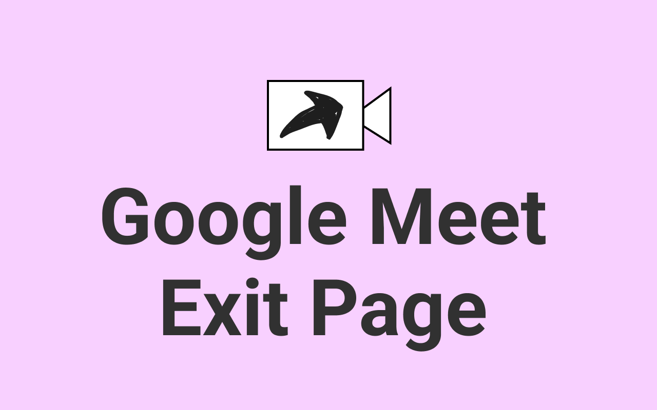 Google Meet Exit Page Preview image 3