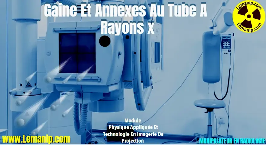 Gaine Et Annexes Au Tube A Rayons x