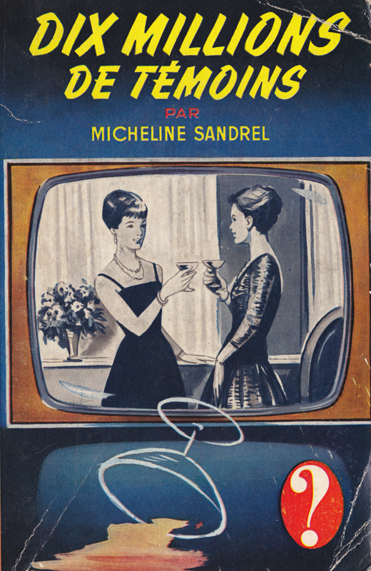 Couverture de polar / roman de gare vintage : Dix millions de témoins par Micheline SANDREL (Le point d'interrogation) - Pour vous Madame, pour vous Monsieur, des publicités, illustrations et rédactionnels choisis avec amour dans des publications des années 50, 60 et 70. Popcards Factory vous offre des divertissements de qualité. Vous pouvez également nous retrouver sur www.popcards.fr et www.filmfix.fr