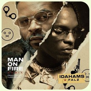 Idahams ft. Falz – Man On Fire (Remix)