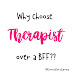 Why to choose Therapist over a BFF?