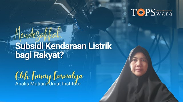 Mendesakkah Subsidi Kendaraan Listrik bagi Rakyat?