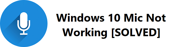 แก้ไขปัญหาไมค์ Windows 10 ไม่ทำงาน