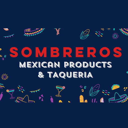 Sombreros, Mexican Products and Taqueria