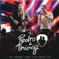 Pedro e Thiago  - Na Estrada Como Voce Nunca Viu