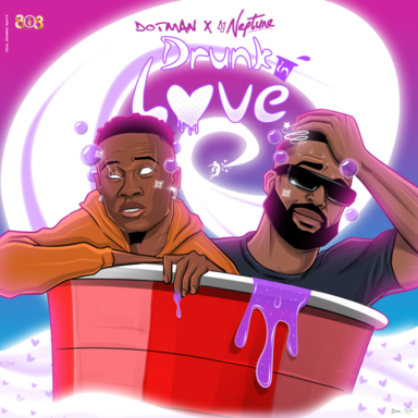 Dotman x DJ Neptune – Drunk In Love