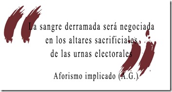 Sangre derramada - Urnas electorales - Aforismo Implicado AG