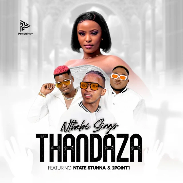 Nthabi Sings - THANDAZA ft Ntate Stunna & 2Point1