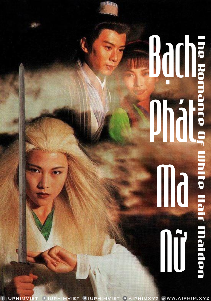 Chuyện Tình Cô Gái Tóc Bạc - Bạch Phát Ma Nữ - The Romance Of White Hair Maiden (1994)-www.aiphim.xyz