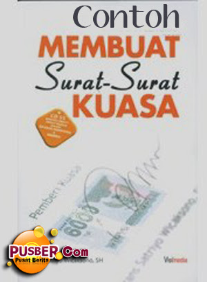 Contoh Surat Kuasa Yang Benar – Cara Membuat Surat Kuasa