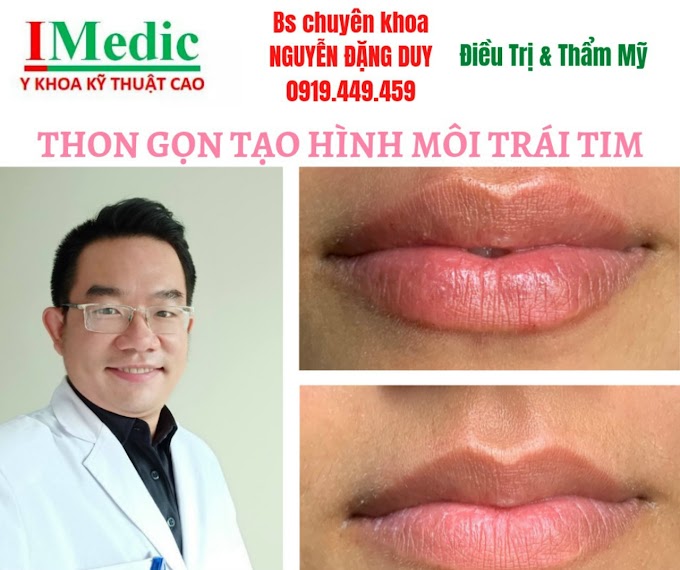 Thu gọn môi dày Cà Mau tạo hình môi trái tim thẩm mỹ Chỉnh cơ tạo khoé môi cười Cà Mau Mỹ viện Nano Phòng khám chuyên khoa Kỹ Thuật Cao IMedic Y Khoa Kỹ Thuật Cao Phẫu thuật thẩm mỹ Cà mau Sài Gòn Bs chuyên khoa NGUYỄN ĐẶNG DUY 0919449459