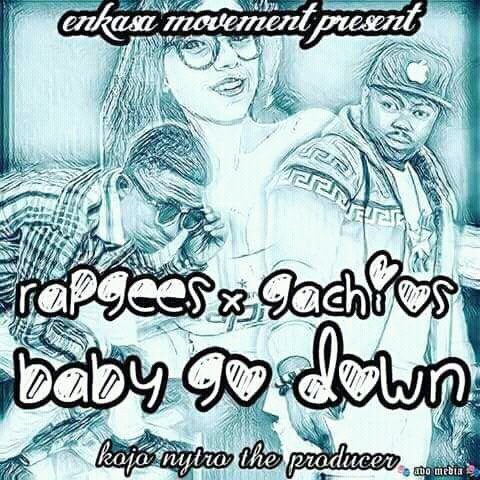 RAPGEES GH Ft Gashios- Baby-Go-Down{Prod by Soundched}