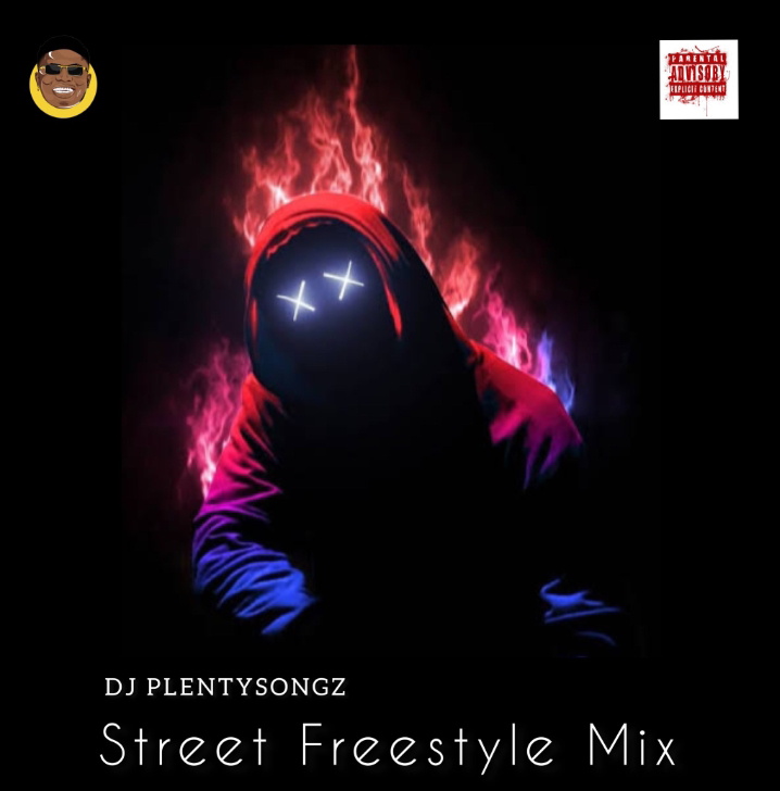 Mixtape: DJ PlentySongz - Street Freestyle Mix
