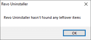 Er verschijnt een prompt dat Revo uninstaller geen overgebleven items heeft gevonden.