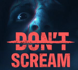 DON’T SCREAM