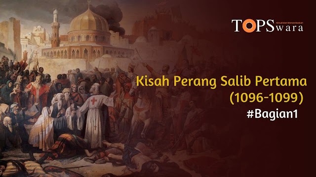 Kisah Perang Salib Pertama (1096-1099), Bagian Satu