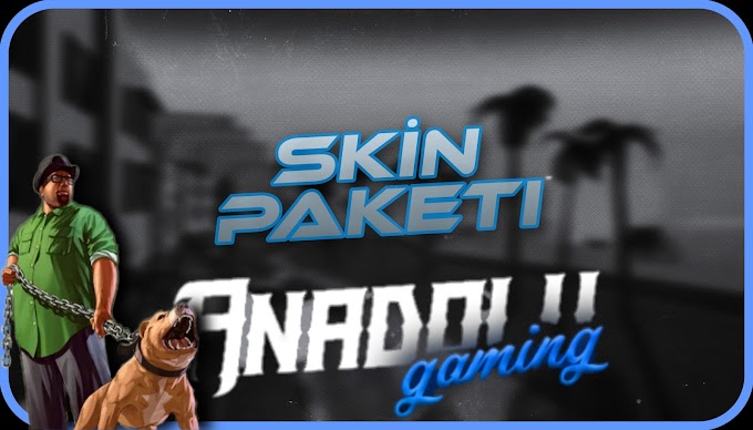 ANADOLU GAMİNG SKİN PAKETİ