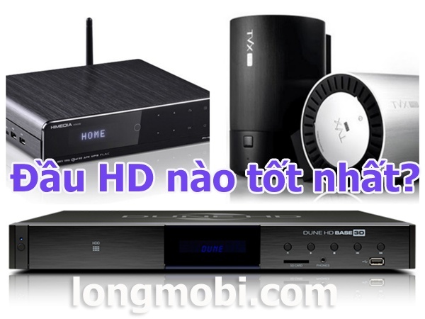 đầu phát HD nào tốt nhất hiện nay