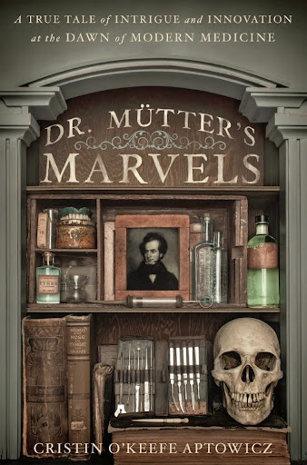 Dr. Mütter’s Marvels - best biography I've ever read!