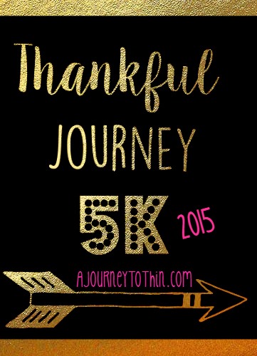 Thankful Journey 5K 2015 AJourneyToThin.com November 20-29 Lots of Prizes