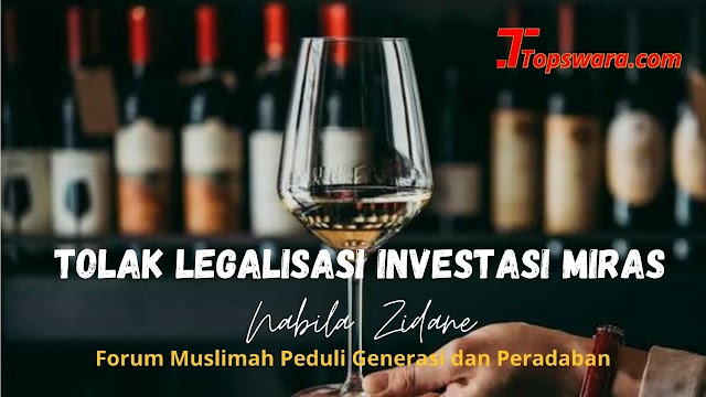 Tolak Legalisasi Investasi Miras