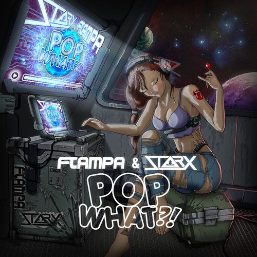 FTampa, StarX  Pop What (Original Mix)