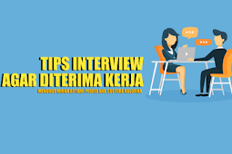 Tips Agar Diterima Kerja Saat Interview, Menurut People and Culture Halofina