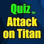 Cover Image of Unduh Quiz for Attack on Titan 11.0 APK