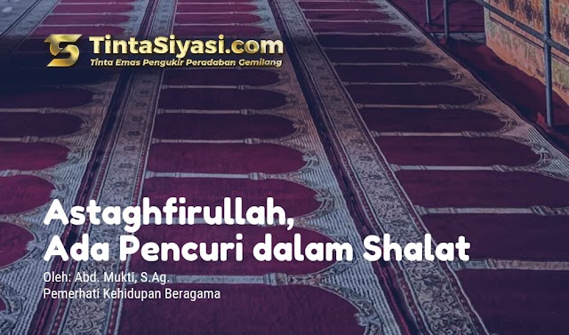 Astaghfirullah, Ada Pencuri dalam Shalat